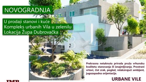 NOVOGRADNJA kompleks urbanih vila u zelenilu - stanovi i kuće - Dubrovnik, Župa dubrovačka - EKSKLUZIVNA PRODAJA IMB